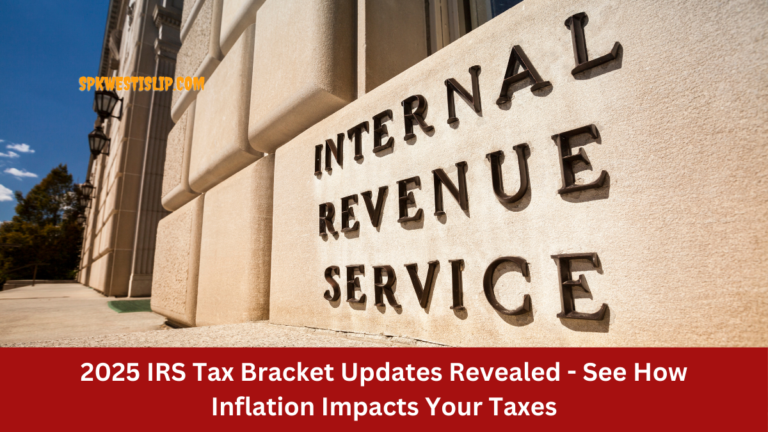 2025 IRS Tax Bracket Updates Revealed - See How Inflation Impacts Your Taxes