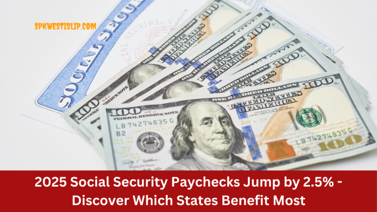2025 Social Security Paychecks Jump by 2.5% - Discover Which States Benefit Most
