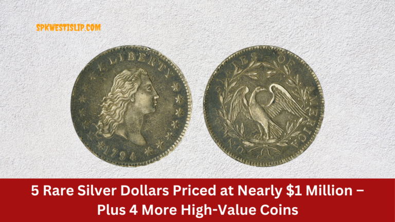 5 Rare Silver Dollars Priced at Nearly $1 Million – Plus 4 More High-Value Coins