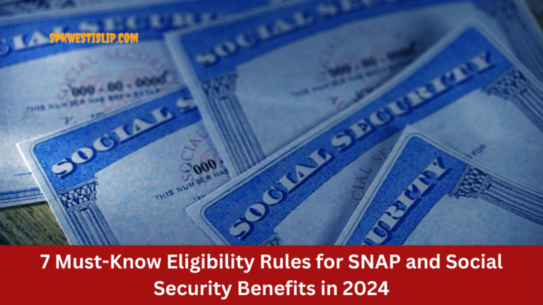 7 Must-Know Eligibility Rules for SNAP and Social Security Benefits in 2024
