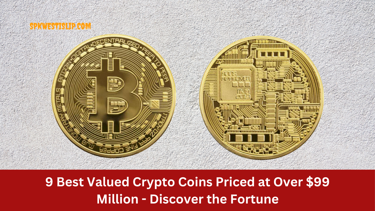 9 Best Valued Crypto Coins Priced at Over $99 Million - Discover the Fortune