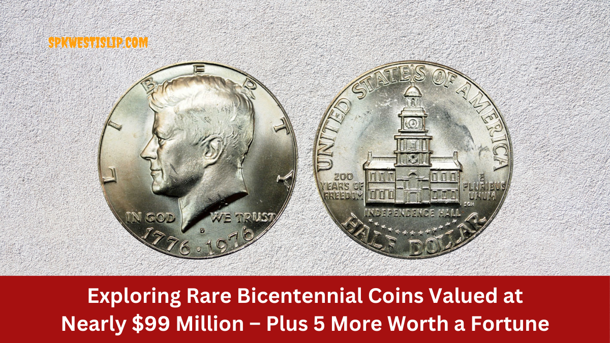 Exploring Rare Bicentennial Coins Valued at Nearly $99 Million – Plus 5 More Worth a Fortune