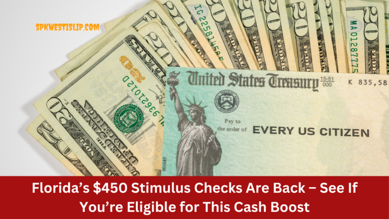 Florida’s $450 Stimulus Checks Are Back – See If You’re Eligible for This Cash Boost