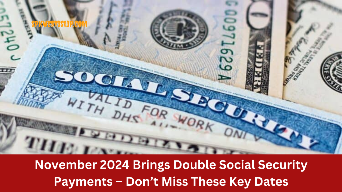 November 2024 Brings Double Social Security Payments – Don’t Miss These Key Dates