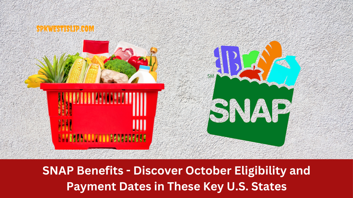 SNAP Benefits - Discover October Eligibility and Payment Dates in These Key U.S. States