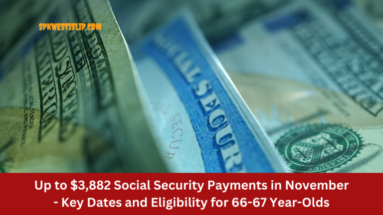Up to $3,882 Social Security Payments in November - Key Dates and Eligibility for 66-67 Year-Olds